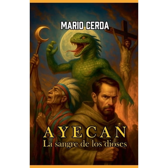 Novelas: Civilizaciones Perdidas de Mxi Vol. I La sangre de los dioses, Ayecan, Book 1, (Paperback)