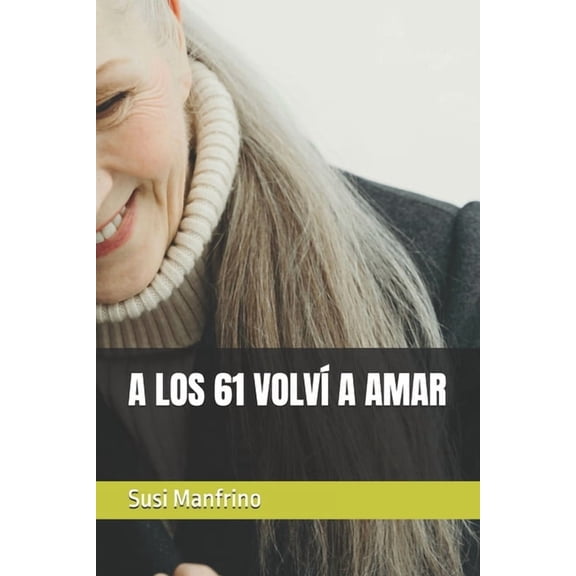 Novelas Cortas (Para Leer en un Tarde) A Los 61 Volv a Amar, Book 1, (Paperback)