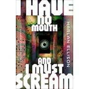I Have No Mouth, and I Must Scream Paperback