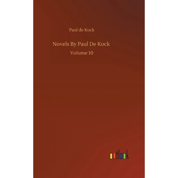 Novels By Paul De Kock : Volume 10 (Hardcover)