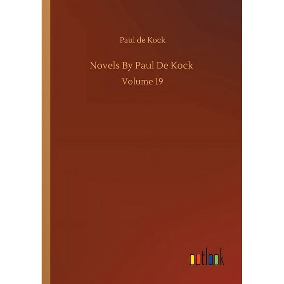 Novels By Paul De Kock : Volume 19 (Paperback)