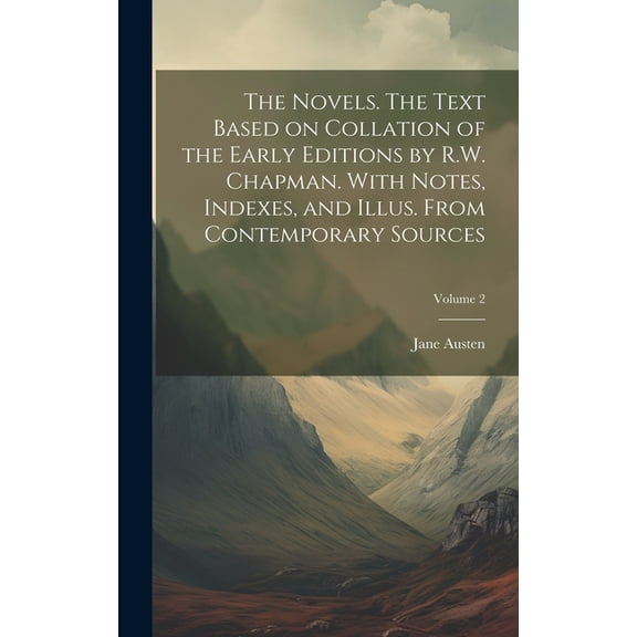 The Novels. The Text Based on Collation of the Early Editions by R.W. Chapman. With Notes, Indexes, and Illus. From Contemporary Sources; Volume 2 (Hardcover)