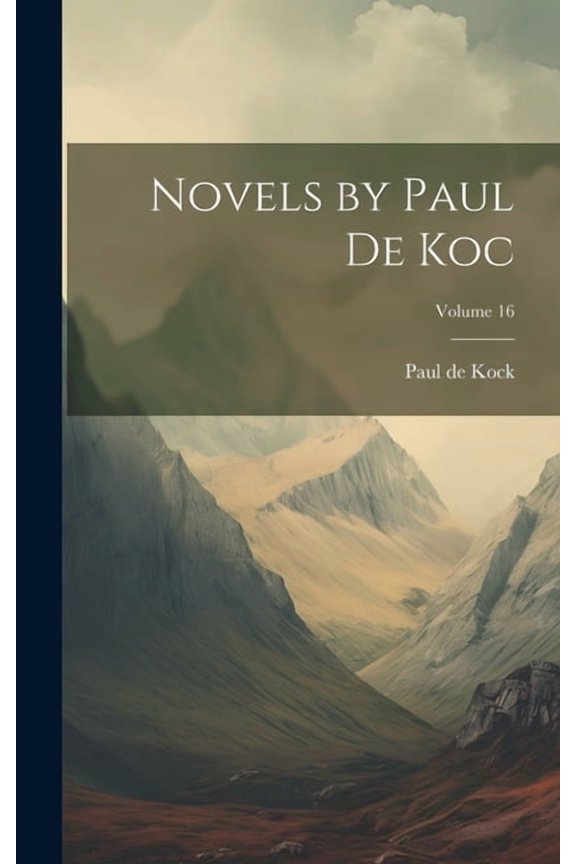 Novels by Paul de Koc; Volume 16 (Hardcover)