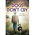 thumbnail image 1 of Novels of the Great War Dogs Don't Cry - Novels of the Great War, (Paperback), 1 of 1