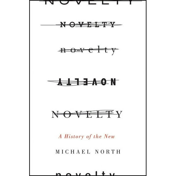 Novelty: A History of the New, (Hardcover)