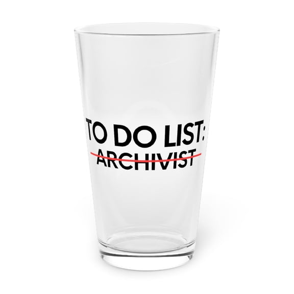 Novelty Archivist Retired Specialist Men Women Gags | Funny To Do List Archivist Retirement Worker Records Manager Pint Glass, 16oz