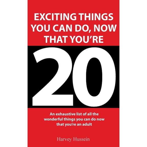 Novelty Book - Exciting Things You Can Do, Now That You're 20: The Book is a Joke, But the Humor is Priceless (Paperback)