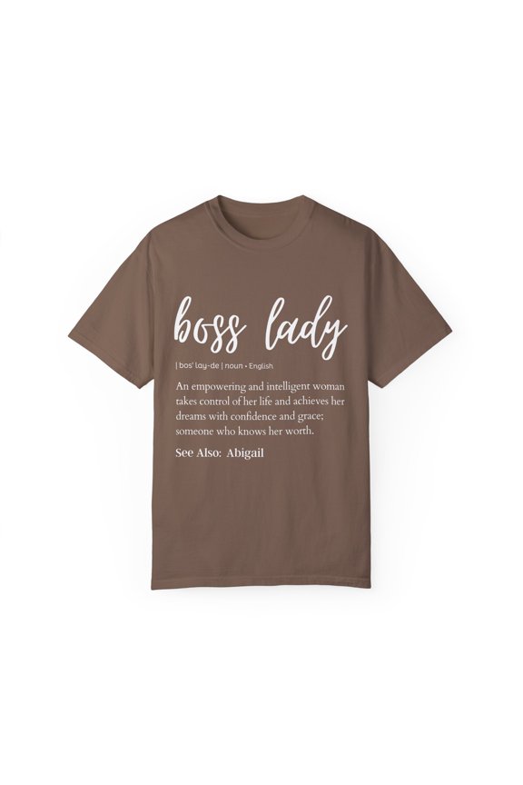 Novelty Boss Lady Definition Abigail Wife Girl Business Cute Name Abigail Empowerment Daughter Women Gag Unisex Garment-Dyed T-shirt