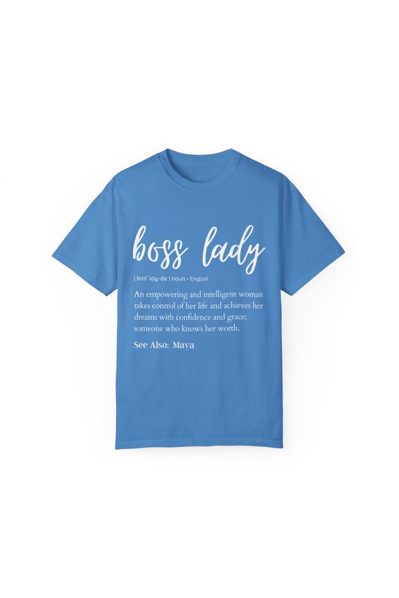 Novelty Boss Lady Definition Maya Wife Girl Business Cute Name Maya Empowerment Daughter Women Gag Unisex Garment-Dyed T-shirt