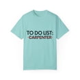 thumbnail image 1 of Novelty Carpenter Retired Woodcarver Men Women Gags | Funny To Do List Carpenter Retirement Worker Woodworker  Unisex Garment-Dyed T-shirt, 1 of 4