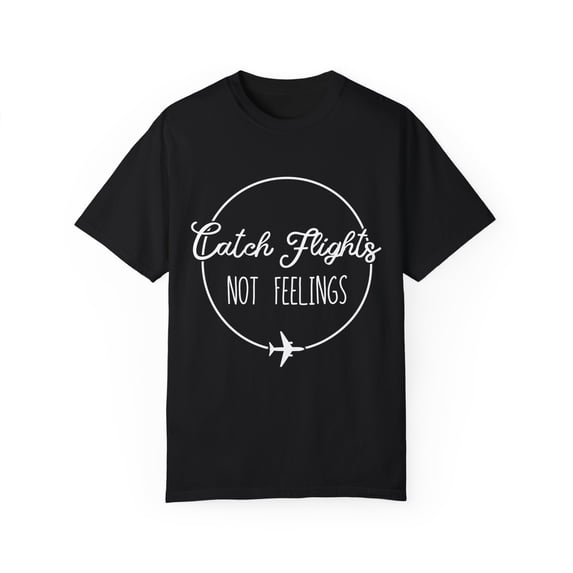 Novelty Catch Flight not feelings Gags Gift Funny Oceanography Illustration Men Women Unisex Garment-Dyed T-shirt
