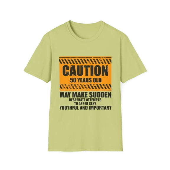 Novelty Caution 50 Years Old Celebrating Fifty Years Lifespan Humorous Date-Of-Birth Amusing Hilarious Comical Unisex Softstyle T-Shirt