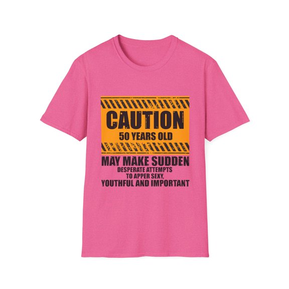 Novelty Caution 50 Years Old Celebrating Fifty Years Lifespan Humorous Date-Of-Birth Amusing Hilarious Comical Unisex Softstyle T-Shirt