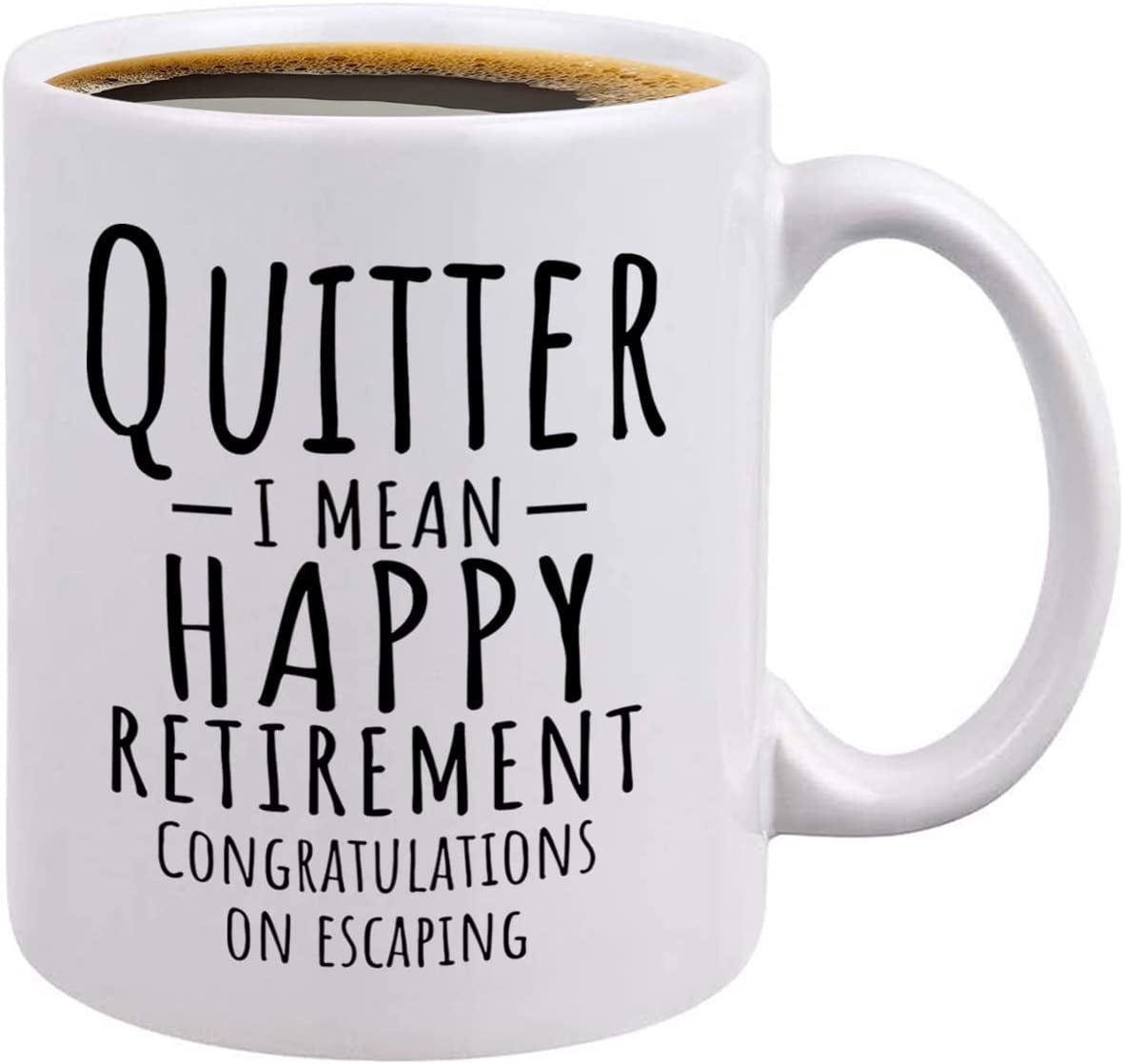 Novelty Ceramic Coffee Mug Quitter I Mean Happy Retirement ...