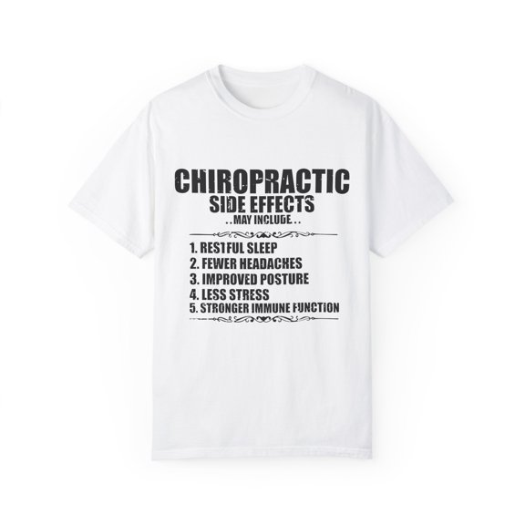 Novelty Chiropractic Side Effects Orthopedic Enthusiast Hilarious Bone Spinal Expert Physician Medicine Unisex Garment-Dyed T-shirt