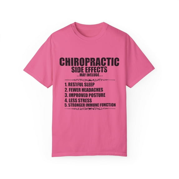 Novelty Chiropractic Side Effects Orthopedic Enthusiast Hilarious Bone Spinal Expert Physician Medicine Unisex Garment-Dyed T-shirt