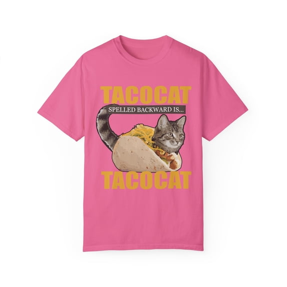 Novelty Cinco DeMayo Kittens Tacos Gift Funny Tacocat Spelled Backwards Hilarious Men Women Unisex Garment-Dyed T-shirt