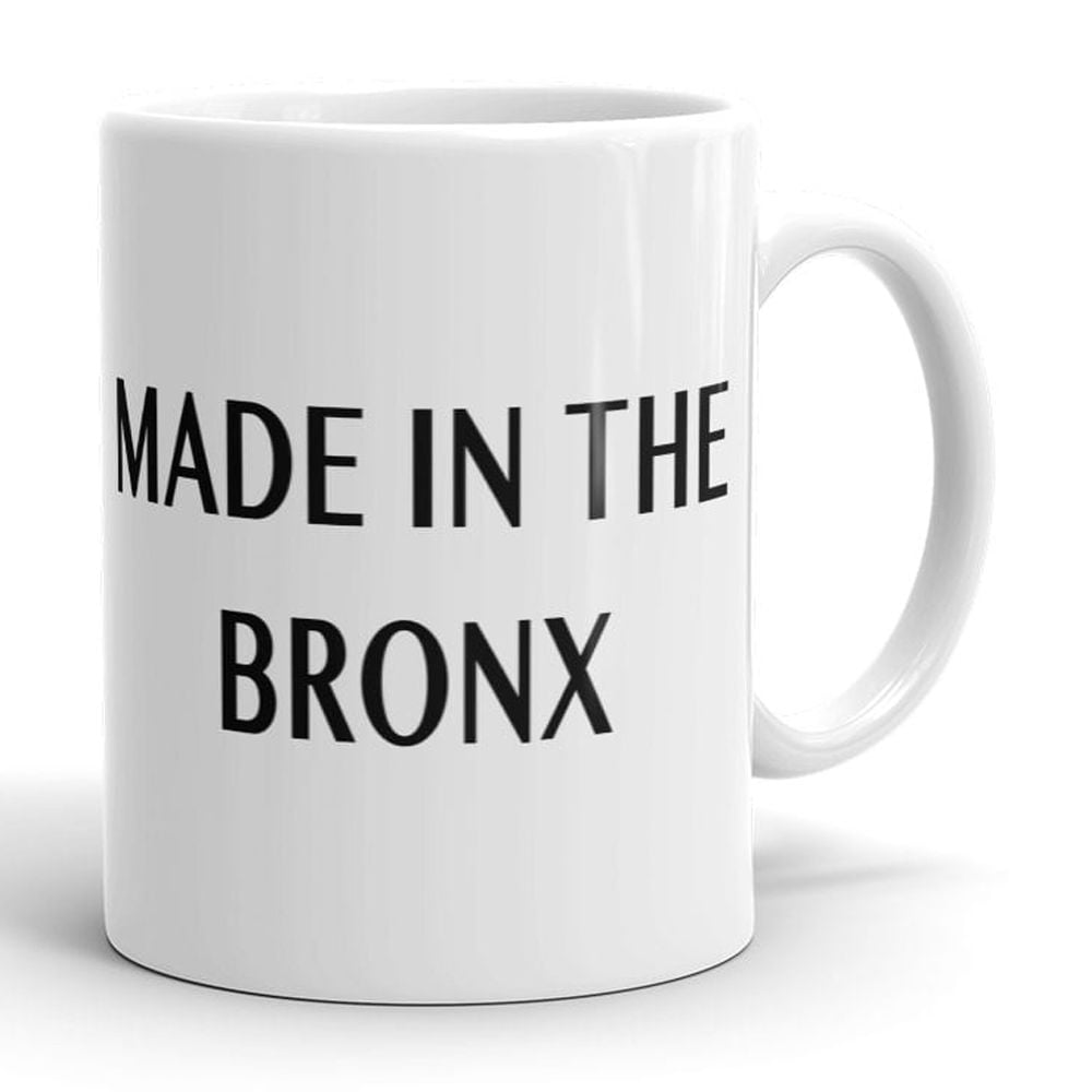 Novelty Coffee Mugs For Men Made In The Bronx Mug Bronx Native Mug New ...