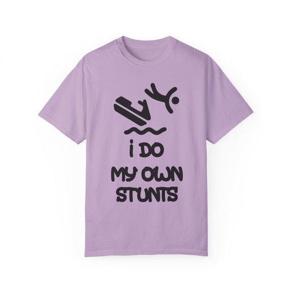 Novelty Doing My Own Stunts Surfing Sayings Gift | Hilarious Surfers Graphic Quotes Men Women Unisex Garment-Dyed T-shirt