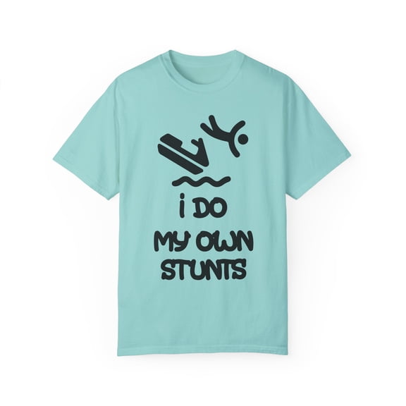 Novelty Doing My Own Stunts Surfing Sayings Gift | Hilarious Surfers Graphic Quotes Men Women Unisex Garment-Dyed T-shirt