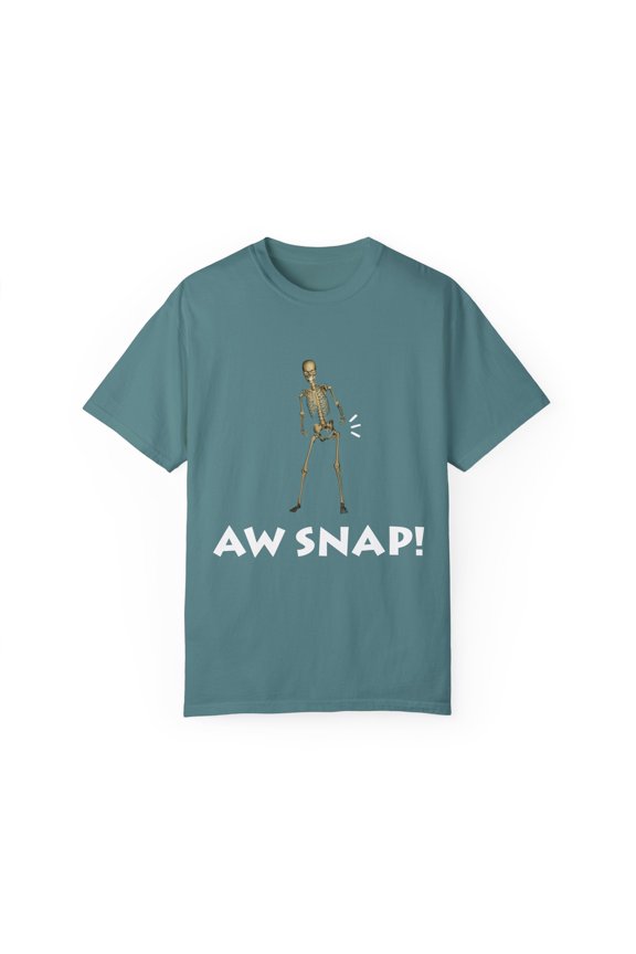 Novelty Funny Awww Snap! Exoskeleton Gift | Hilarious Broke Hips Bone Skeleton Corpse Men Women Unisex Garment-Dyed T-shirt
