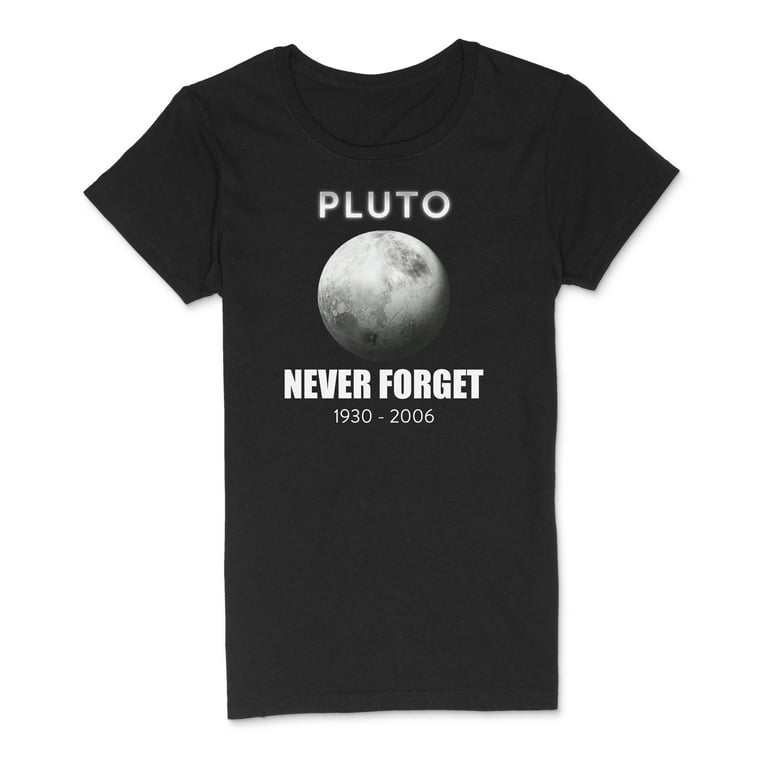 Pluto Never Forget T-Shirt Funny Tee Pluto Never Forget T-Shirt Funny Tee