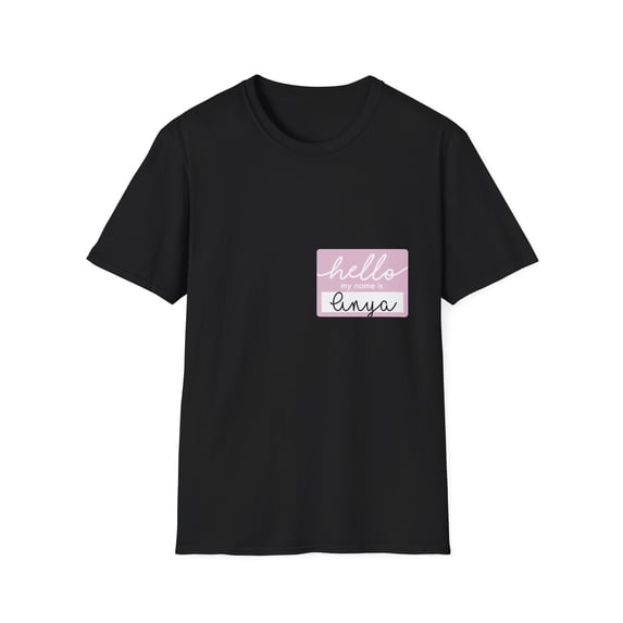 Novelty Hello My Name Is Anya Women Wife Tag Nickname Fun Cute Name Tag Anya Grandma Mom Tag Funny Daughter Unisex Softstyle T-Shirt