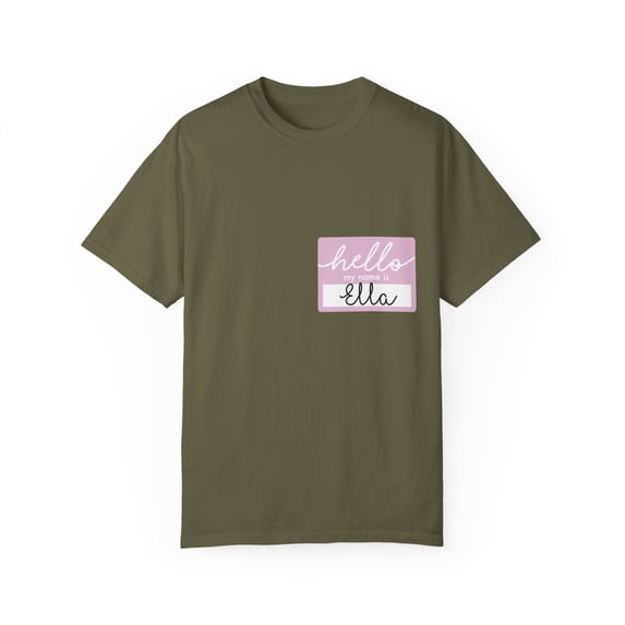 Novelty Hello My Name Is Ella Women Wife Tag Nickname Fun Cute Name Tag Ella Grandma Mom Tag Funny Daughter Unisex Garment-Dyed T-shirt