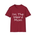 thumbnail image 1 of Novelty I'm Weird Mom Personality Mothers Funny Saying Hilarious Weird Mom Parent Funny Saying Sayings Unisex Softstyle T-Shirt, 1 of 4