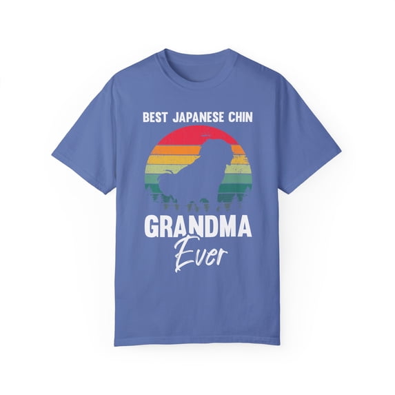 Novelty Japanese Chin Grandma Ever Dog Parent Enthusiast Hilarious Fur Animals Lover Domesticated Pets Fan Unisex Garment-Dyed T-shirt