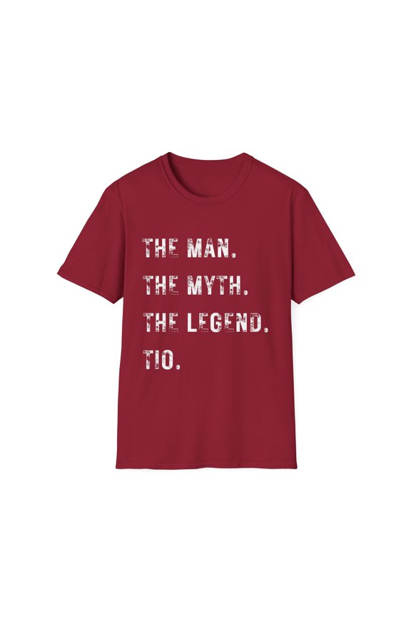 Novelty Man Myth Tio Spanish Legend Uncle Women Men Brother | Inspiring Legend Tio Dad Fun Brother Uncle Pun Gag Unisex Softstyle T-Shirt