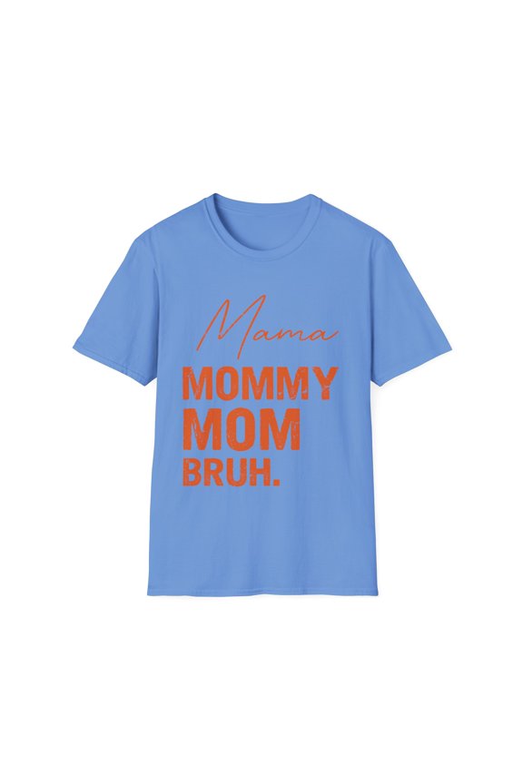 Novelty Mommies Names Mothers Appreciation Statements Puns Humorous Mommas Titles Sarcastic Sayings Gag Funny Unisex Softstyle T-Shirt