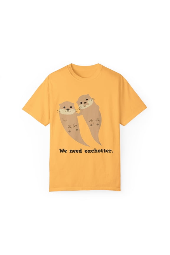 Novelty Otters Enthusiasts Environmentalist Gift Cute Conservationists Graphic Men Women Unisex Garment-Dyed T-shirt