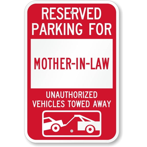 Novelty Parking Lot Sign: Reserved Parking For Mother-In-Law Unauthorized Vehicles Towed Away (With Tow Away Graphic) Man Cave Garage Shop Bar Restaurant Home Decor Metal Sign, 12" x 8"