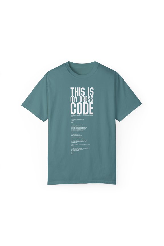 Novelty Programmers Dress Codes Gag Sayings Gift Funny Developers Geeky Quotes Men Women Unisex Garment-Dyed T-shirt