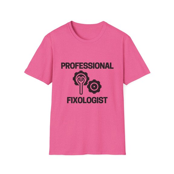 Novelty Repai Appreciation Plumber Electrician Gag Funny Saying Professional Fixologist Maintenance Women Men Unisex Softstyle T-Shirt