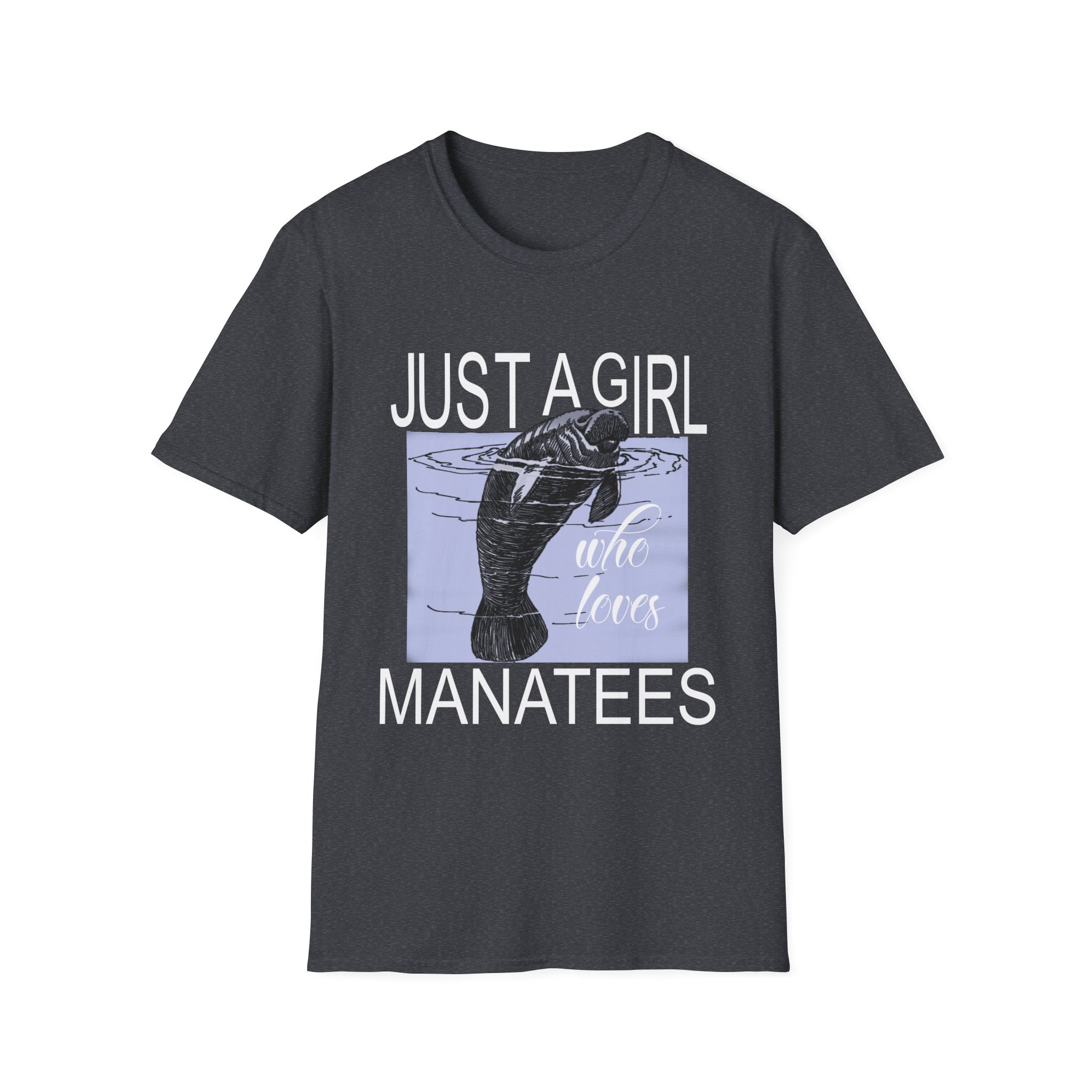 Just A Girl Who Loves Manatees Funny Manatees Gift Shirt Just A Girl Who Loves Manatees Funny Manatees Gift Shirt