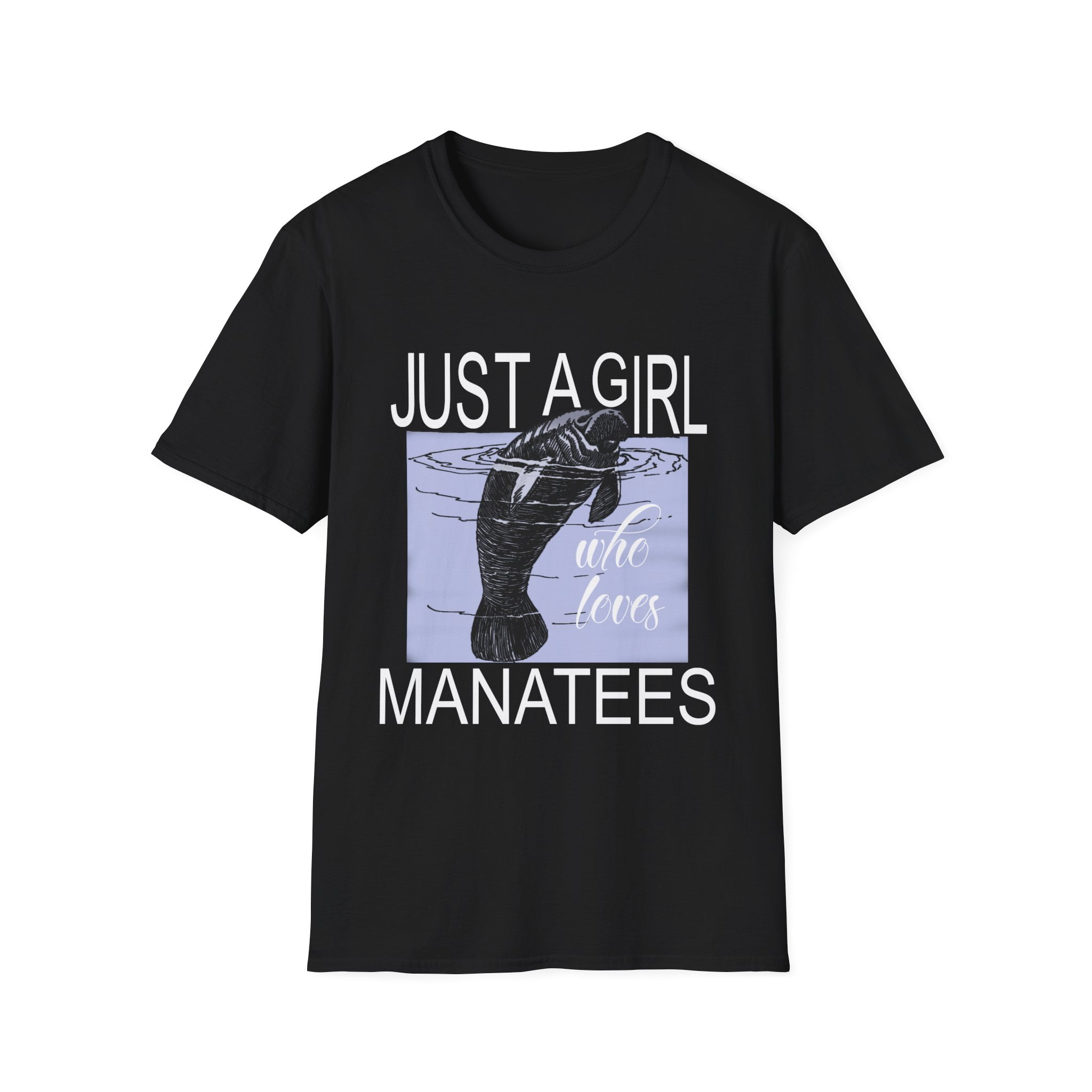Just A Girl Who Loves Manatees Funny Manatees Gift Shirt Just A Girl Who Loves Manatees Funny Manatees Gift Shirt