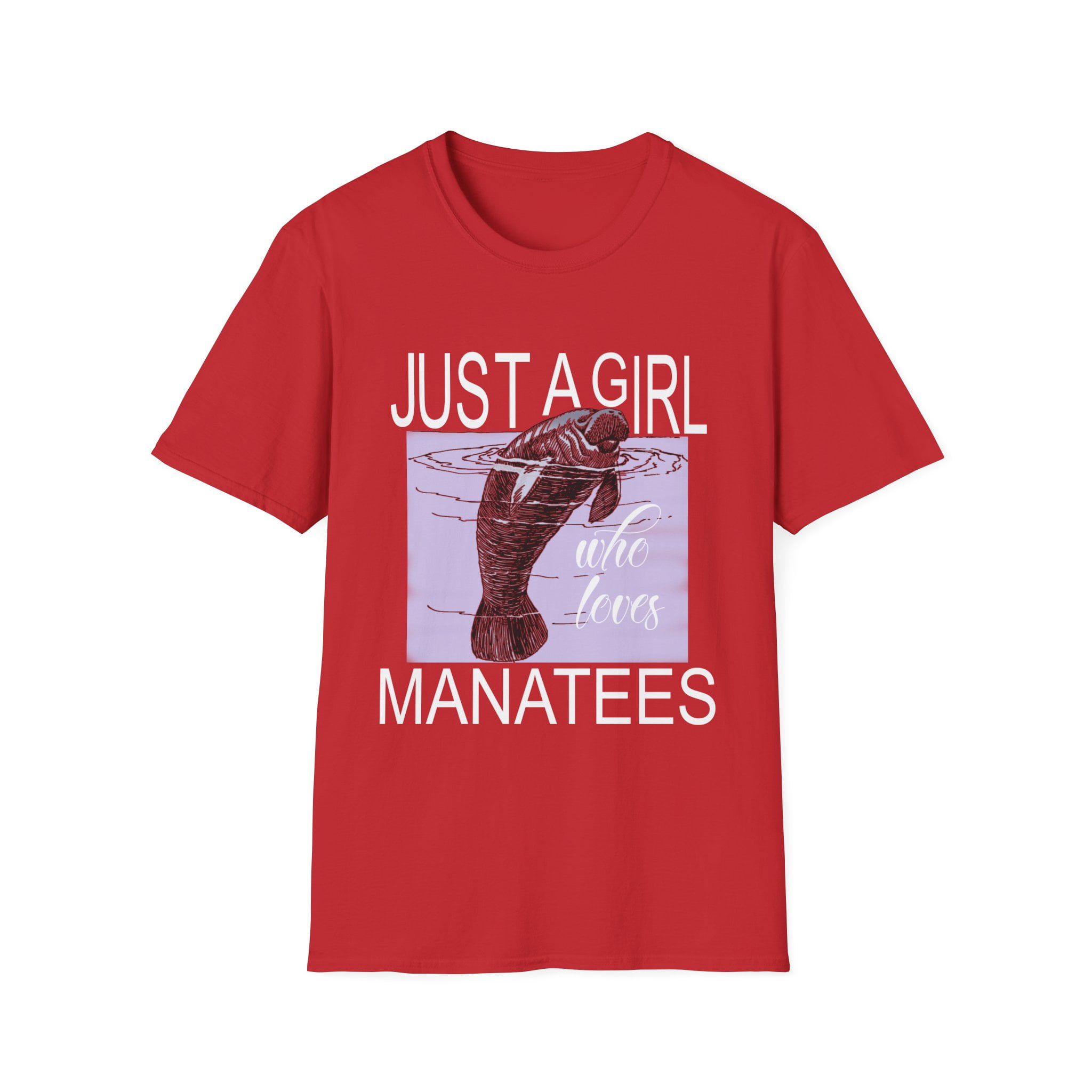 Just A Girl Who Loves Manatees Funny Manatees Gift Shirt Just A Girl Who Loves Manatees Funny Manatees Gift Shirt