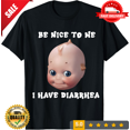 thumbnail image 1 of Novelty Tee T Shirt Cotton Retro Punk Kewpie Doll Be Nice To Me I Have Diarrhea, LIMITED EDITION-TH63409, 1 of 2