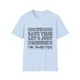 thumbnail image 1 of Novelty To Save Times  Just Assume I'm Always Right Derision Humorous Gibing Taunting Acerbity Scoffing Mockery Unisex Softstyle T-Shirt, 1 of 4