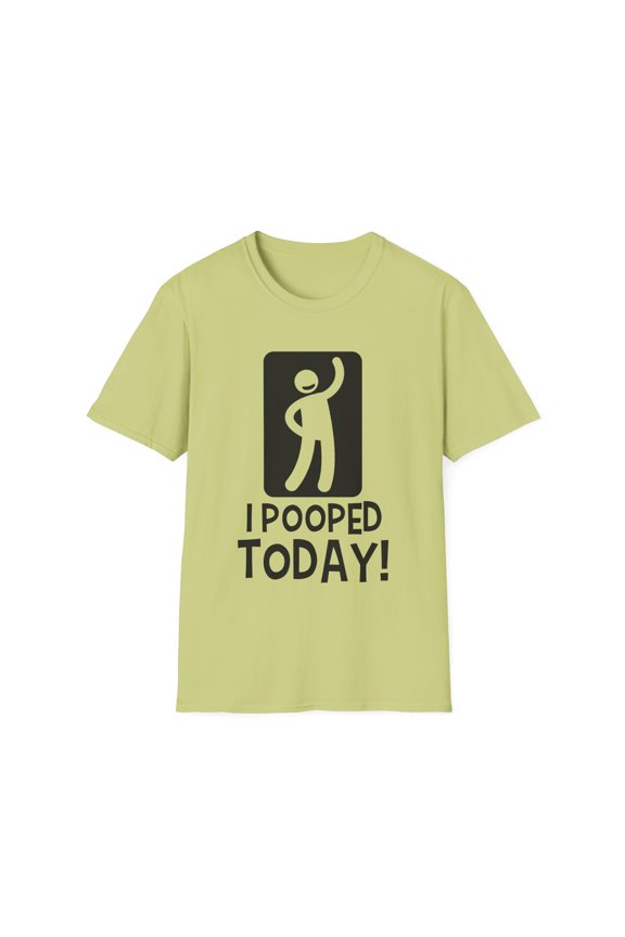 Novelty Toilet Rest Room Joke Husband Adult Humor Funny Saying I Pooped Today! Graphic Quote Men Women Unisex Softstyle T-Shirt