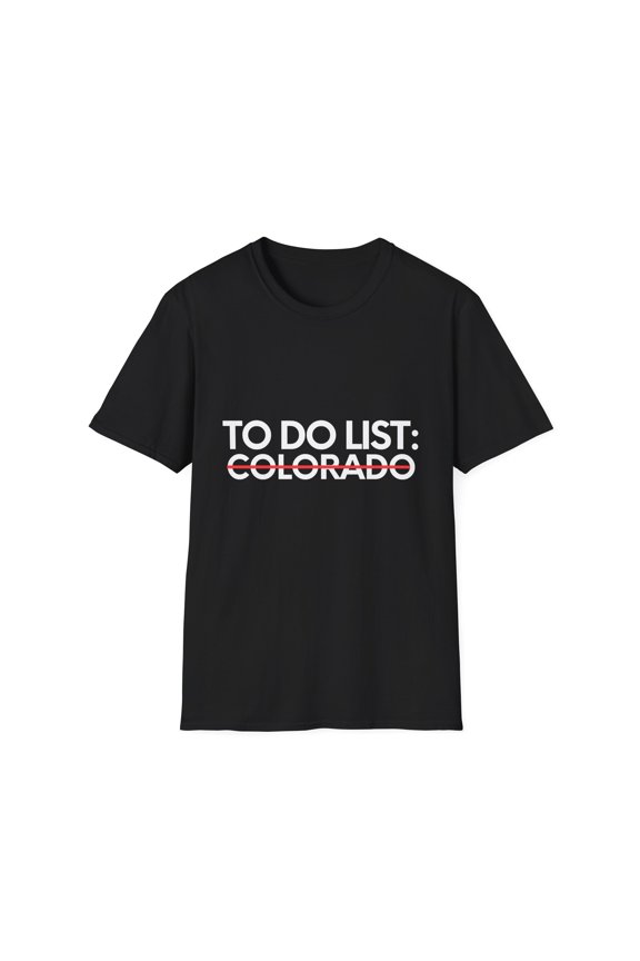 Novelty Vacation To Do List Colorado US Travel Tourism Fun Funny Sarcasm Hilarious Novelty Wife Men Women Unisex Softstyle T-Shirt