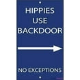 thumbnail image 1 of Novelty Warning Metal Tin Sign Hippies Use Backdoor No Exceptions Style 1 Funny Sign Outdoor Security Farm Yard Warning Decoratives Metal Aluminum Sign 8 X 12 INCH, 1 of 4