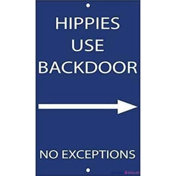Novelty Warning Metal Tin Sign Hippies Use Backdoor No Exceptions Style 1 Funny Sign Outdoor Security Farm Yard Warning Decoratives Metal Aluminum Sign 8 X 12 INCH