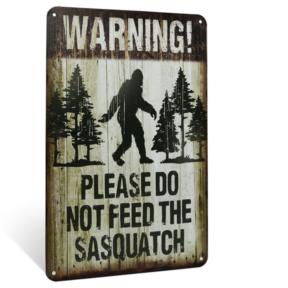 Warning Please Do Not Feed The Sasquatch Sign Funny Cryptid Signs Property Yard Decor