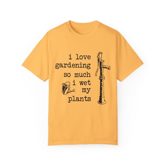 Novelty Watering My Plants Sarcastic Saying Gift Hilarious Gardening Sassy Quote Men Women Unisex Garment-Dyed T-shirt