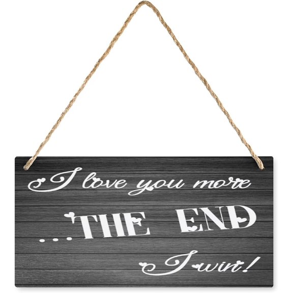 Novelty Wood Sign I Love You More The End I Win Office Wall Decor For Living Room Decor 8x12 Inch