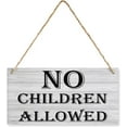 thumbnail image 1 of Novelty Wooden Wall Sign No Children Allowed Board House Wood Sign For Garden Yard Home Farmhouse 5x10 Inch, 1 of 4
