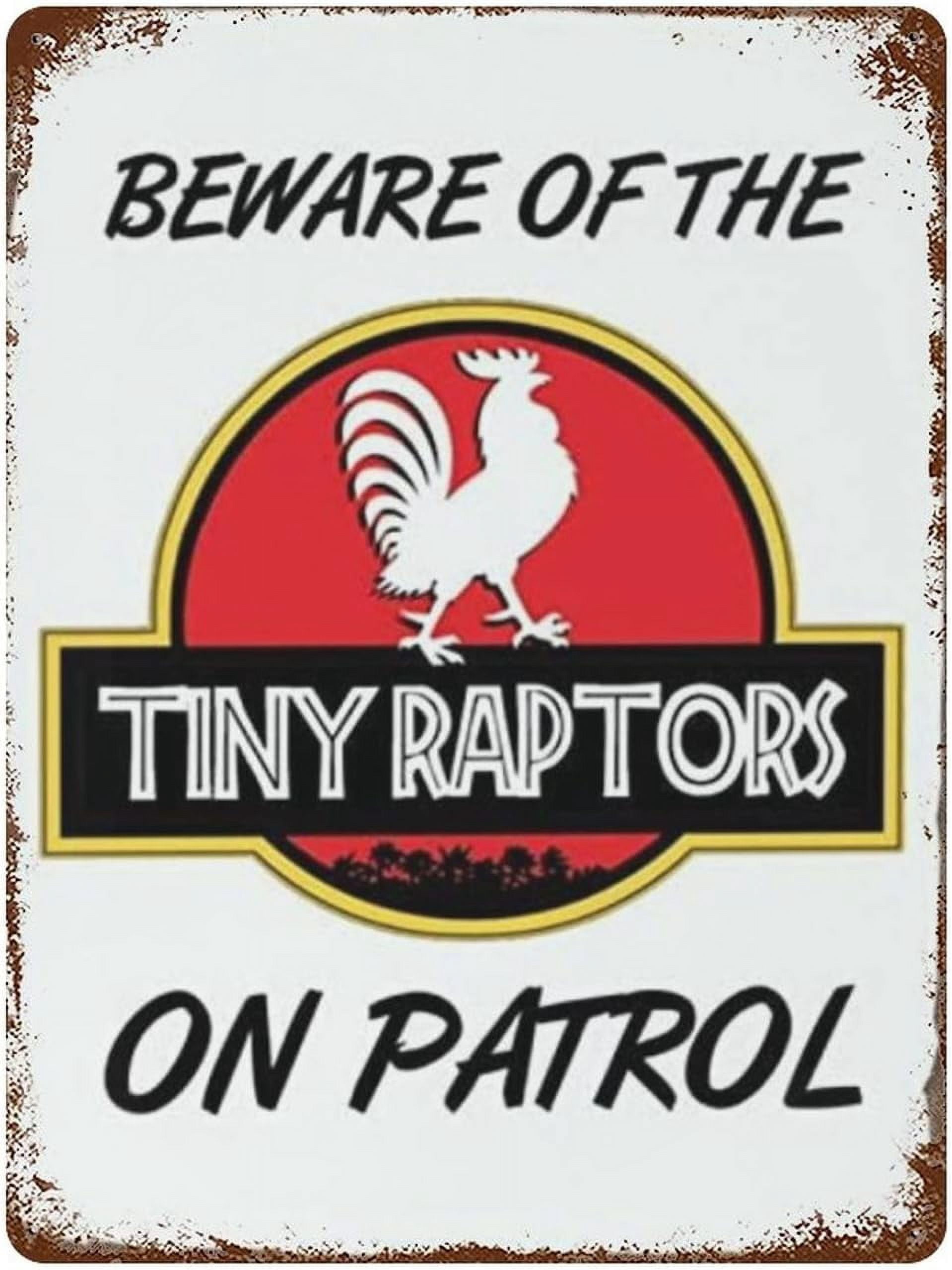 Novelty interest chicken coop sign beware of the tiny raptors on patrol ...